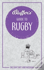 Bluffers Guide To Rugby