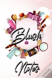 Blush Notes