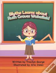 Blythe Learns About Ruth Graves Wakefield