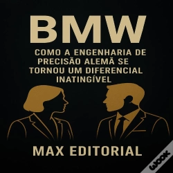 Capa do artigo Bmw: Como A Engenharia De Precisão Alemã Se Tornou Um Diferencial Inatingível