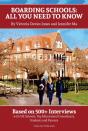 Boarding Schools: All You Need To Know: Based On 500+ Interviews With Schools, Top Educational Consultants, Students And Parents - Preview