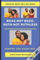 Boaz Not Bozo, Ruth Not Ruthless