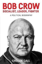 Bob Crow: Socialist, Leader, Fighter - Preview