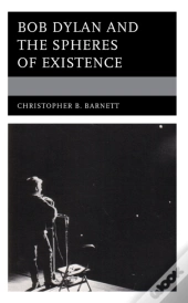 Bob Dylan And The Spheres Of Existence