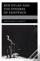 Bob Dylan And The Spheres Of Existence