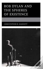 Bob Dylan And The Spheres Of Existence