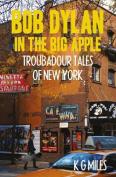 Bob Dylan In The Big Apple