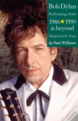 Capa do artigo Bob Dylan: Performance Artist 1986-1990 And Beyond (Mind Out Of Time)