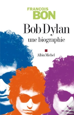 Capa do artigo Bob Dylan ; Une Biographie