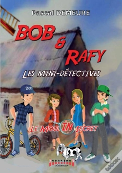 Capa do artigo Bob Et Rafy, Les Mini-Détectives Tome 1 ; Le Moulin Secret