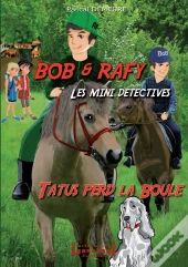 Bob Et Rafy Tome 2 ; Tatus Perd La Boule