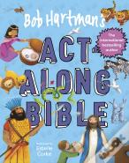 Bob Hartman'S Act-Along Bible