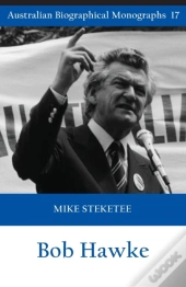 Bob Hawke (Australian Biographical Monographs)