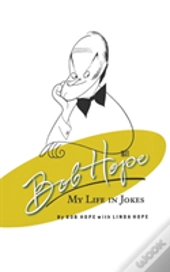 Bob Hope: My Life In Jokes