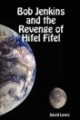 Bob Jenkins And The Revenge Of Hifel Fifel - Preview