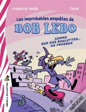 Capa do artigo Bob Lebo : Comme Sur Des Roulettes... Ou Presque
