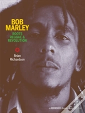 Bob Marley: Roots Reggae & Revolution