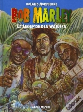 Bob Marley T.1 ; La Légende Des Wailers