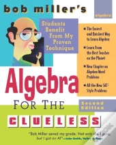 Bob Miller'S Algebra For The Clueless, 2nd Edition