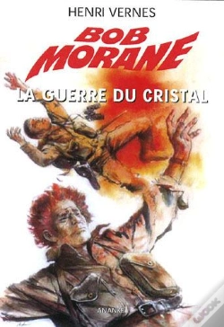 Capa do artigo Bob Morane : La Guerre Du Cristal
