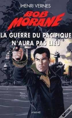 Capa do artigo Bob Morane La Guerre Du Pacifique N'Aura Pas Lieu