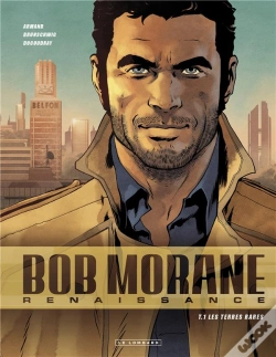 Capa do artigo Bob Morane - Renaissance Tome 1 : Les Terres Rares
