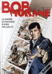 Bob Morane T.43 ; La Guerre Du Pacifique N'Aura Pas Lieu T.2