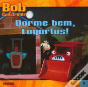 Bob o Construtor - Dorme Bem, Lagartas