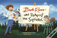 Bob Ross And Peapod The Squirrel