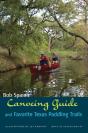 Bob Spain'S Canoeing Guide And Favorite Texas Paddling Trails - Preview