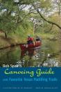 Bob Spain'S Canoeing Guide And Favorite Texas Paddling Trails - Preview