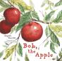 Bob, The Apple - Preview