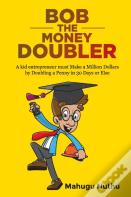 Bob The Money Doubler