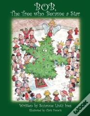 Bob, The Tree Who Became A Star