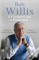 Bob Willis: A Cricketer And A Gentleman