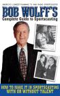 Bob Wolff'S Complete Guide To Sportscasting - Preview