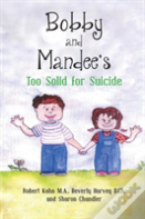 Bobby And Mandee'S Too Solid For Suicide