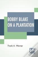 Bobby Blake On A Plantation