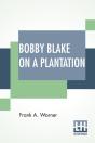 Bobby Blake On A Plantation - Preview
