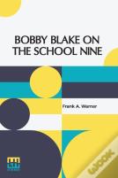 Bobby Blake On The School Nine