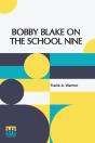 Bobby Blake On The School Nine - Preview