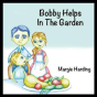 Bobby Helps In The Garden - Preview