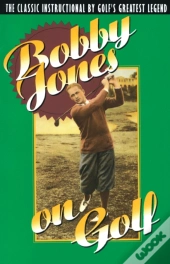 Bobby Jones On Golf