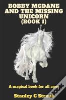 Bobby Mcdane And The Missing Unicorn