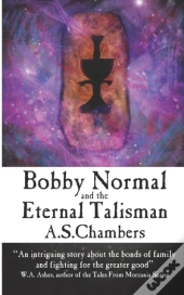 Bobby Normal And The Eternal Talisman