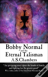 Bobby Normal And The Eternal Talisman