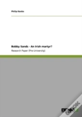 Bobby Sands - An Irish Martyr?