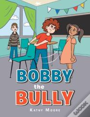 Bobby The Bully