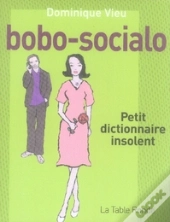 Bobo-Socialo ; Petit Dictionnaire Insolent