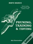 Bob'S Basics: Pruning, Training And Tidying